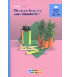 Traject Dienstverlening - Dienstverlenende werkzaamheden mbo werkboek niveau 2