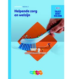 Traject Zorg & Welzijn - Dienstverlening Helpende zorg en welzijn niveau 2 werkboek