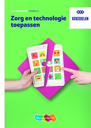 Keuzedeel - Zorg en technologie toepassen niveau 2 HBO Leerwerkboek