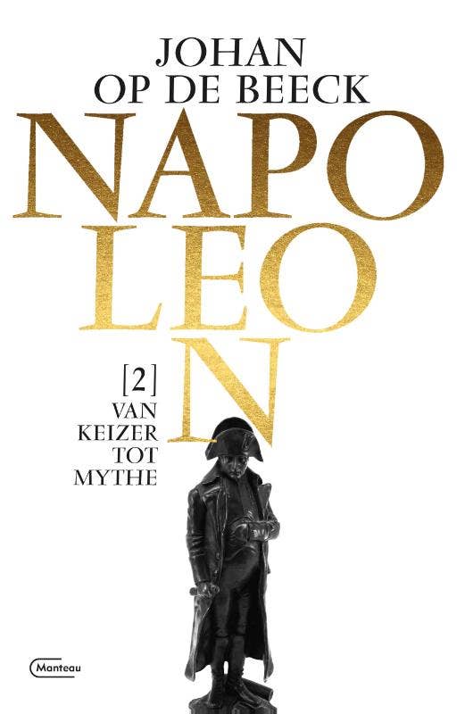 Napoleon - Van keizer tot mythe