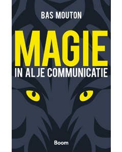 Magie in al je communicatie
