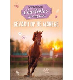 Charlottes droompaard - Gevaar op de manege