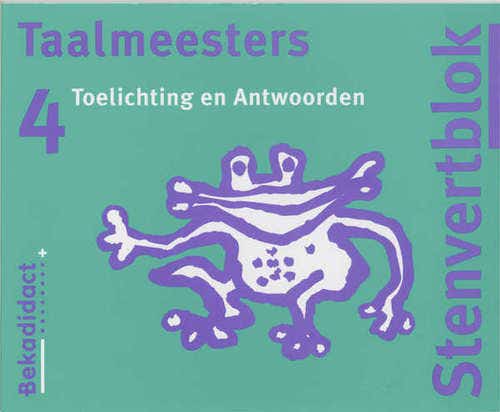 Taalmeesters / 4 groep 6 / deel Toelichting / antwoorden 