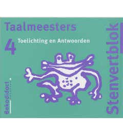 Taalmeesters / 4 groep 6 / deel Toelichting / antwoorden