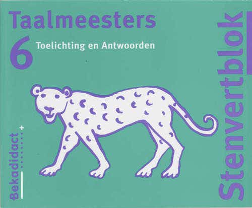 Taalmeesters / 6 / deel Toelichting en antwoorden 
