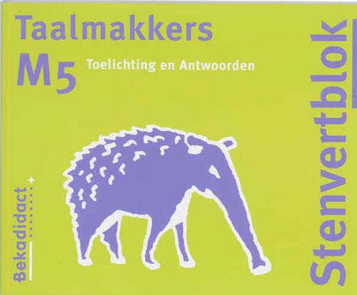 Taalmakkers / M5 / deel Toelichting / antwoorden