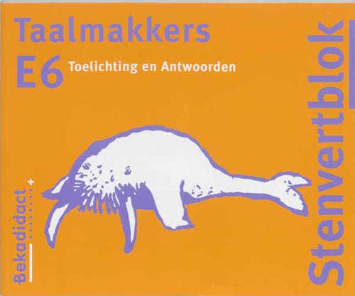 Taalmakkers / E6 / deel Toelichting / antwoorden 