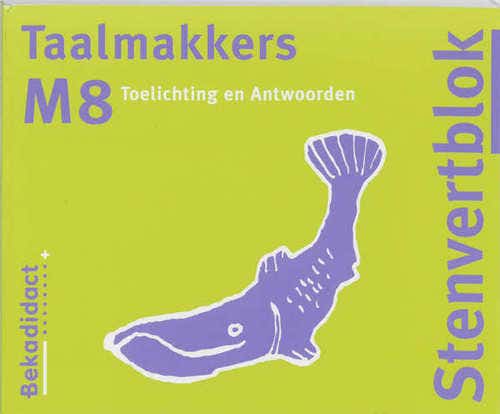 Taalmakkers / M8 / deel Toelichting / antwoorden 