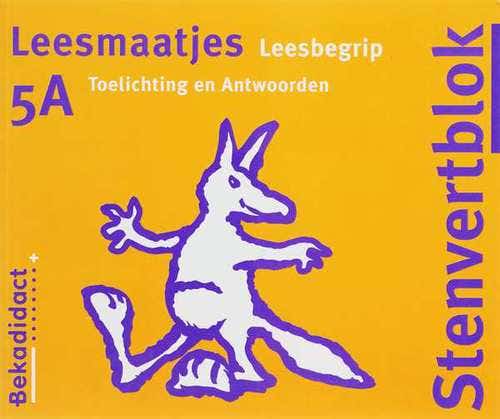 Stenvert Leesmaatjes / Groep 5A Begrijpend lezen / deel Toelichting en antwoorden 