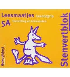 Stenvert Leesmaatjes / Groep 5A Begrijpend lezen / deel Toelichting en antwoorden
