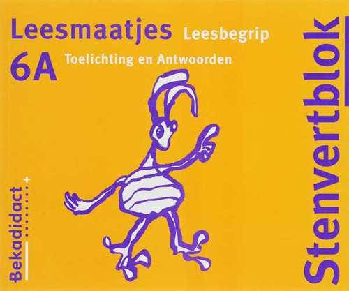 Stenvert Leesmaatjes / Groep 6A Begrijpend lezen / deel Toelichting en antwoorden 