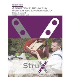 StruX - Assistent bouwen en wonen werkproces 2 van 4 StruX deel 2 van 3 voert werk uit