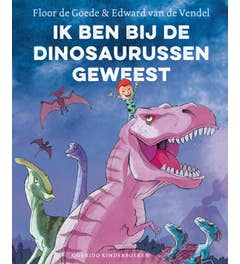 Ik ben bij de dinosaurussen geweest