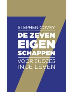 De zeven eigenschappen voor succes in je leven