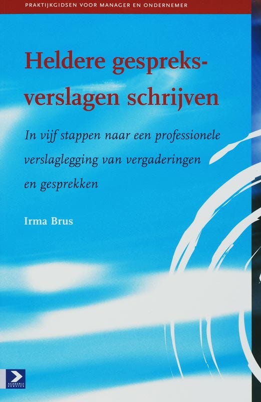 Praktijkgidsen voor manager en ondernemer - Heldere gespreksverslagen schrijven