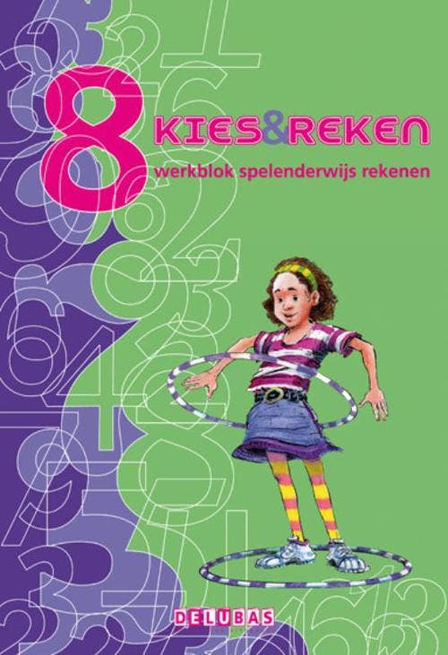 Kies en reken - Kies & reken Groep 8 werkblok