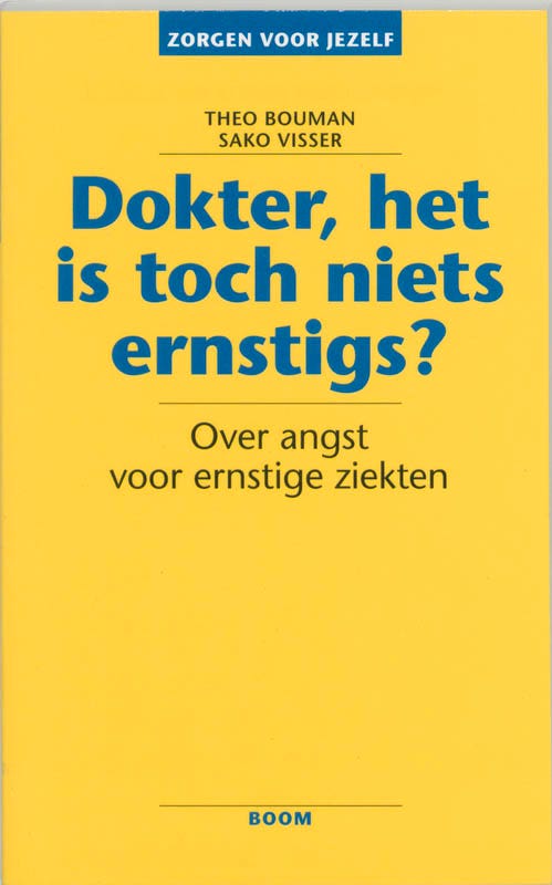 Zorgen voor jezelf - Dokter; het is toch niets ernstigs?
