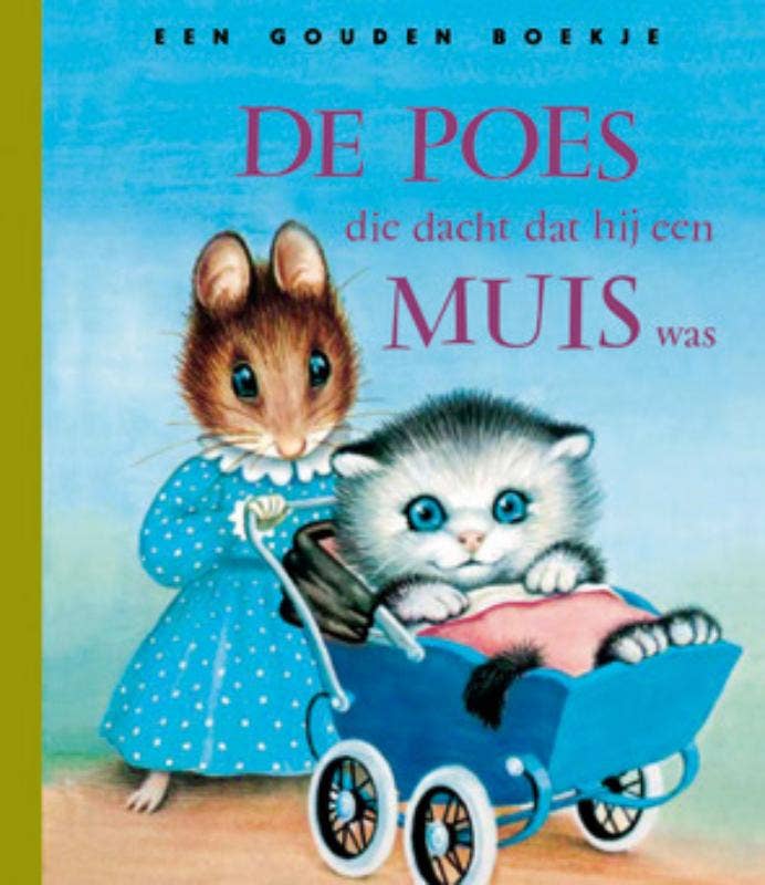 Gouden Boekjes - De poes die dacht dat hij een muis was