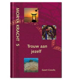 Morya Kracht - Trouw aan jezelf