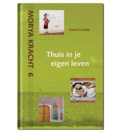 Morya Kracht - Thuis in je eigen leven