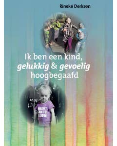 Ik ben een kind; gelukkig en gevoelig hoogbegaafd