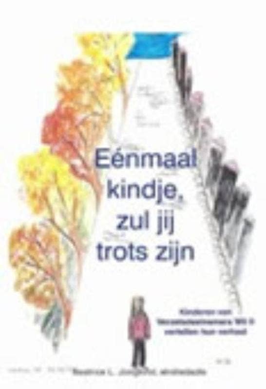 Eenmaal kindje; zul je trots zijn