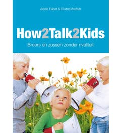 How2talk2kids broers en zussen zonder rivaliteit