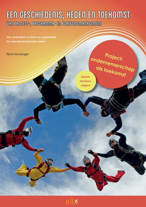 Een geschiedenis; heden en toekomst van project-; programma- en portfoliomanagement