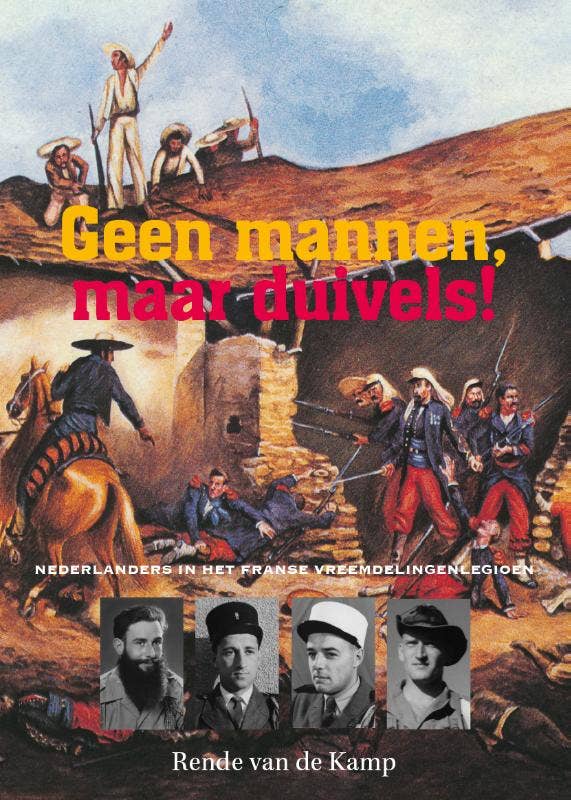 Geen mannen; maar duivels!
