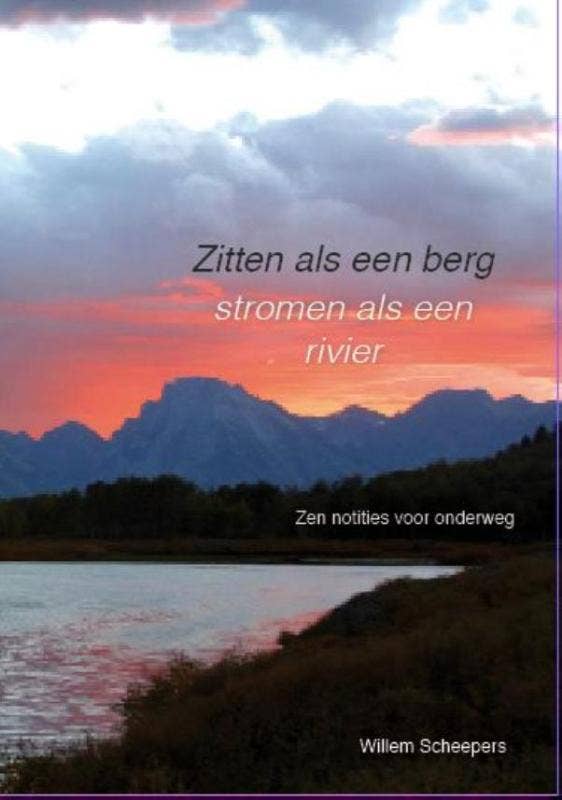 Zitten als een berg; stromen als een rivier