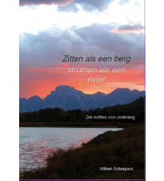 Zitten als een berg; stromen als een rivier