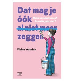 Dat mag je óók (al niet meer) zeggen