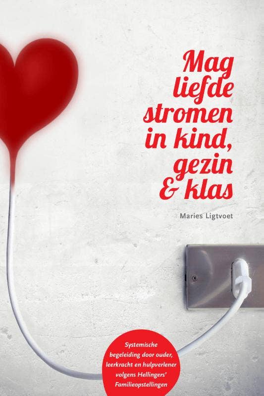 Mag liefde stromen in kind; gezin & klas