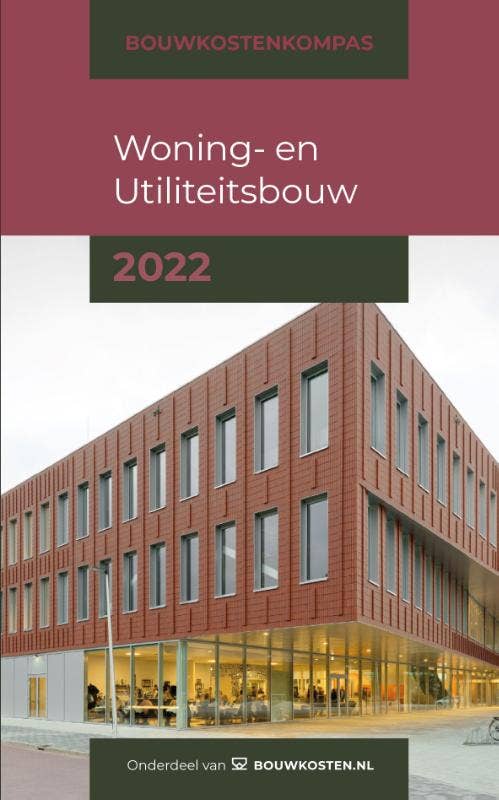 Bouwkostenkompas - Bouwkostenkompas Woning- en Utiliteitsbouw 2022
