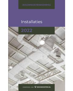 Bouwkostenkompas - Bouwkostenkompas Installaties 2022