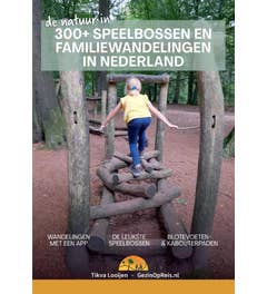 300+ Speelbossen en familiewandelingen in Nederland