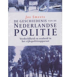 De Geschiedenis van de Nederlandse Politie