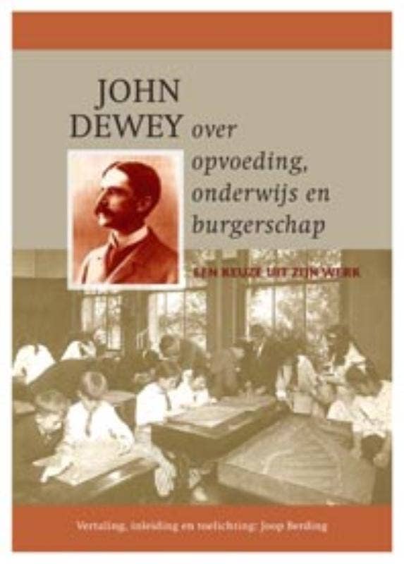 John Dewey over opvoeding; onderwijs en burgerschap