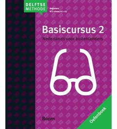 De Delftse methode - Basiscursus 2 Nederlands voor buitenlanders A1 > A2 Oefenboek