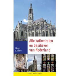 Alle kathedralen en basilieken van Nederland
