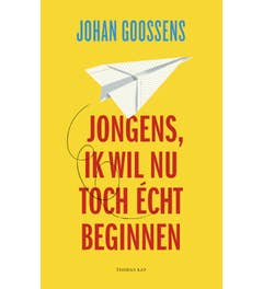 Jongens; ik wil nu toch écht beginnen