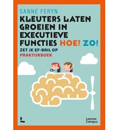 Kleuters laten groeien in executieve functies. Hoe? Zo!