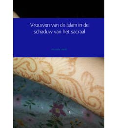Vrouwen van de islam in de schaduw van het sacraal