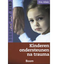Rondom het kind - Kinderen ondersteunen na trauma