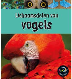 Onder de loep - Lichaamsdelen van vogels