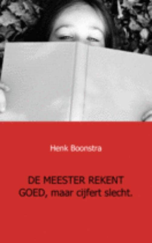 De meester rekent goed; maar cijfert slecht