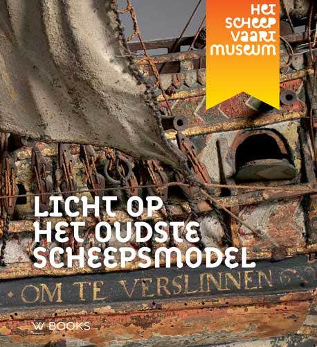 Jaarboek van de Vereeniging Nederlandsch Historisch Scheepvaart Museum - Licht op het oudste scheepsmodel
