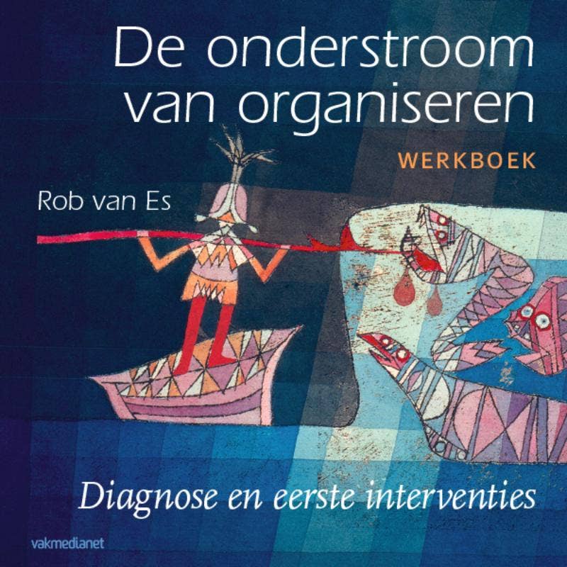 De onderstroom van organiseren - Diagnose en eerste interventies Werkboek