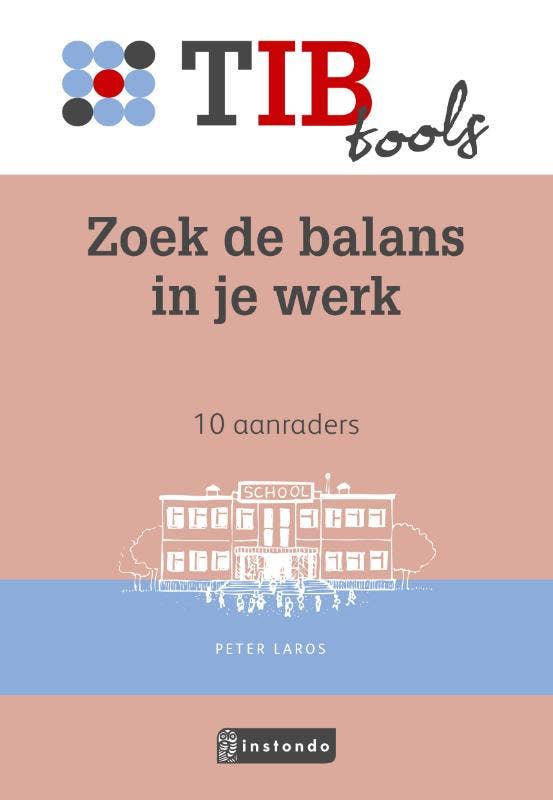 TIB tools voor onderwijsprofessionals - Zoek de balans in je werk
