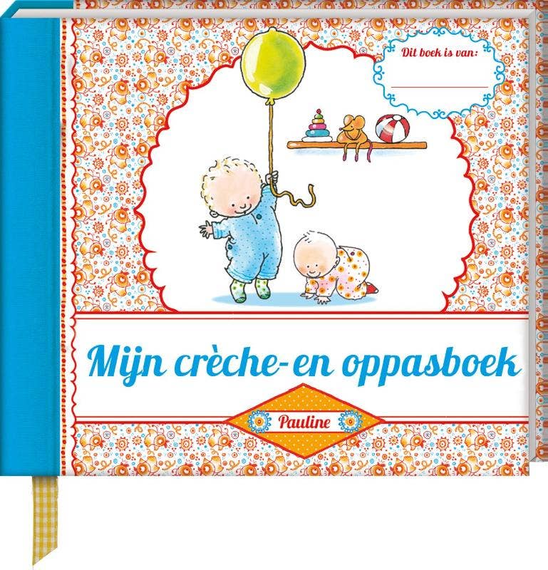 Pauline Oud - Mijn crèche- en oppasboek